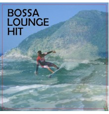 Various Artists - Bossa Lounge Hit