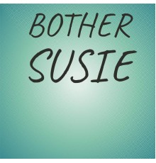 Various Artists - Bother Susie