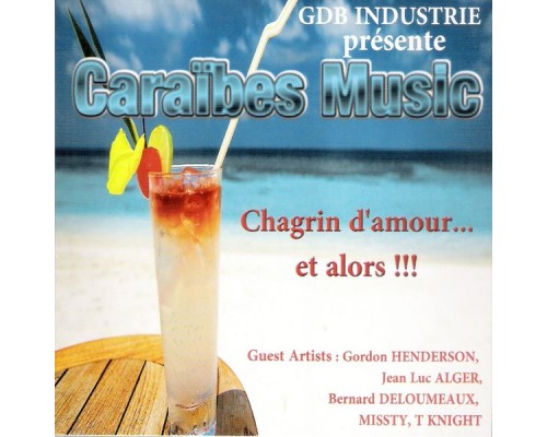 Various Artists - Caraïbes Music (Chagrin d'amour ... et alors !!!)