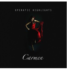 Various Artists - Carmen - Opera Highlights