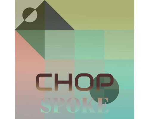 Various Artists - Chop Spoke