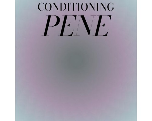 Various Artists - Conditioning Pene