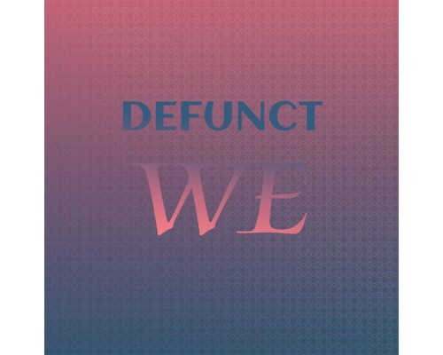 Various Artists - Defunct We