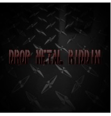 Various Artists - Drop Metal Riddim