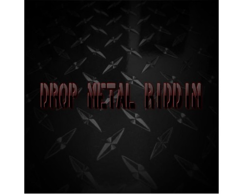 Various Artists - Drop Metal Riddim