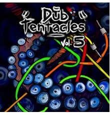 Various Artists - Dub Tentacles, Vol. 5