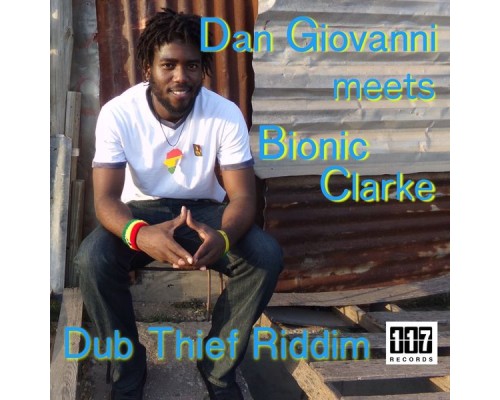 Various Artists - Dub Thief Riddim - Dan Giovanni meets Bionic Clarke Various Artists - Dub Thief Riddim - Dan Giovanni meets Bionic Clarke