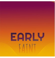 Various Artists - Early Faint