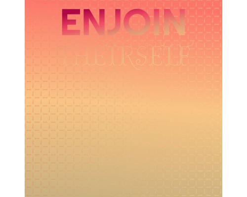 Various Artists - Enjoin Theirself