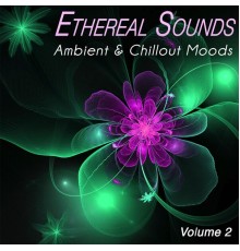 Various Artists - Ethereal Sounds, Vol.2 - Ambient & Chillout Moods (Original Mix)