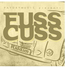 Various Artists - Fuss Cuss Riddim