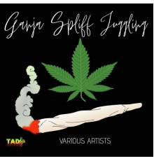 Various Artists - Ganja Spliff Juggling