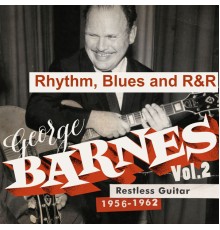 Various Artists - George Barnes: Restless Guitar Vol. 2 (1952/62 - Rhythm, Blues and Rock 'N' Roll)