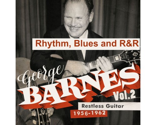 Various Artists - George Barnes: Restless Guitar Vol. 2 (1952/62 - Rhythm, Blues and Rock 'N' Roll)