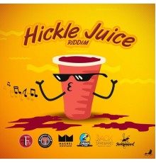 Various Artists - Hickle Juice Riddim