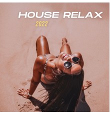 Various Artists - House Relax 2022