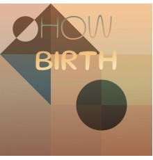 Various Artists - How Birth