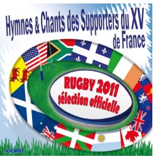 Various Artists - Hymnes et chants des supporters du XV de France - Sélection Officielle Rugby 2011