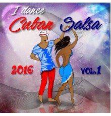 Various Artists - I Dance Cuban Salsa 2016 (Salsa y Timba Hits)
