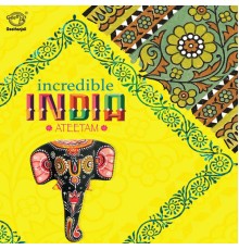 Various Artists - Incredible India (Ateetam)