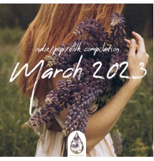 Various Artists - Indie / Pop / Folk Compilation: March 2023