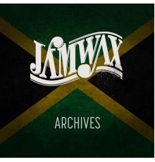 Various Artists - Jamwax Archives