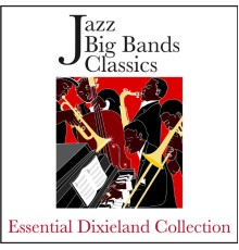 Various Artists - Jazz Big Bands ClassicsEssential Dixieland Collection