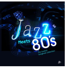 Various Artists - Jazz Meets 80´s (The Coolest Songbook Collection)