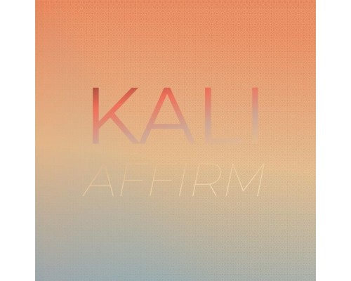 Various Artists - Kali Affirm