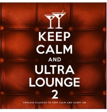 Various Artists - Keep Calm and Ultra Lounge 2
