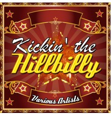 Various Artists - Kickin' The Hillbilly