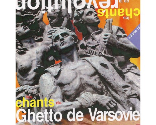 Various Artists - Les chants de la révolution, Vol. 15: Les chants du ghetto de Varsovie
