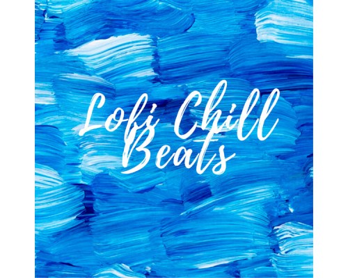 Various Artists - Lofi Chill Beats