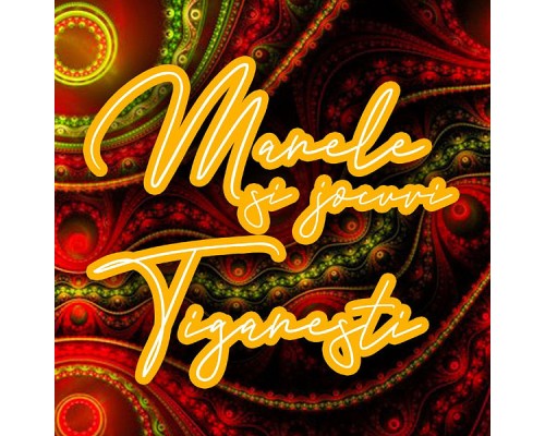 Various Artists - Manele Si Jocuri Tiganesti