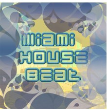 Various Artists - Miami House Beat