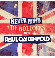 Various Artists - Never Mind The Bollocks... Here's Paul Oakenfold (Mixed Version)