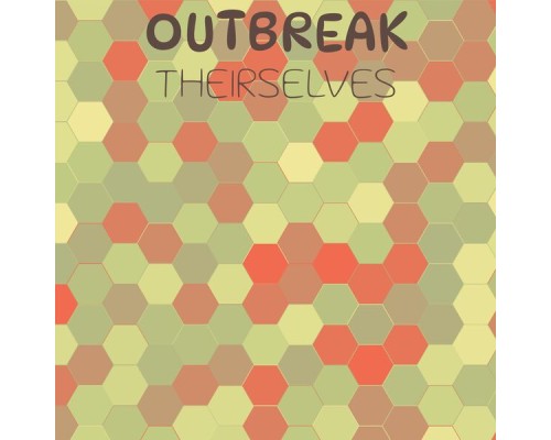 Various Artists - Outbreak Theirselves