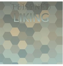 Various Artists - Poisoned Liking