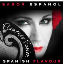 Various Artists - Sabor Español - Spanish Flavour - Flamenco Fusión