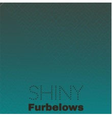 Various Artists - Shiny Furbelows