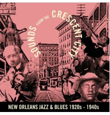 Various Artists - Sounds from the Crescent City (New Orleans Jazz & Blues 1920's - 1940's)