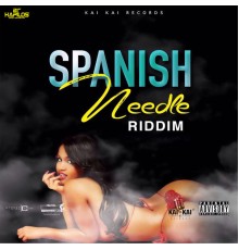 Various Artists - Spanish Needle Riddim