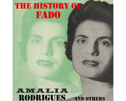 Various Artists - The History of Fado. Amalia Rodrigues and Others.