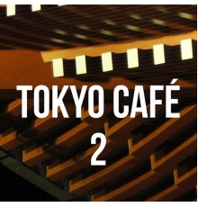 Various Artists - Tokyo Cafe 2