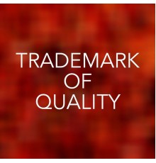 Various Artists - Trademark of Quallity