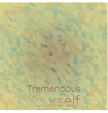 Various Artists - Tremendous Yourself