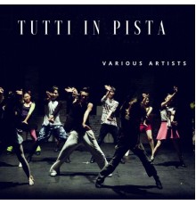 Various Artists - Tutti in Pista