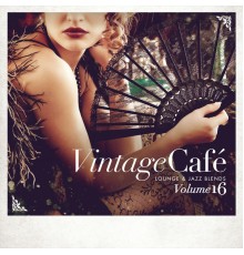 Various Artists - Vintage Café - Lounge & Jazz Blends (Special Selection), Vol. 16