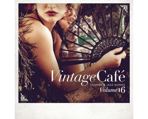Various Artists - Vintage Café - Lounge & Jazz Blends (Special Selection), Vol. 16 Various Artists - Vintage Café - Lounge & Jazz Blends (Special Selection), Vol. 16