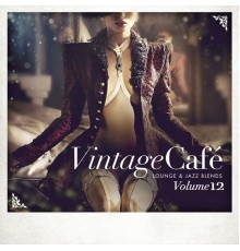 Various Artists - Vintage Café: Lounge and Jazz Blends (Special Selection), Vol. 12
